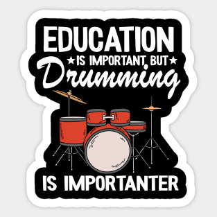 Funny Drummer Gift Drumming Is Importanter Drums Sticker